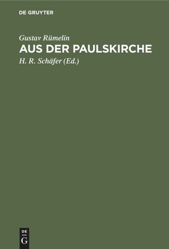 Aus der Paulskirche: Berichte an den Schwäbischen Merkur aus den Jahren 1848 und 1849