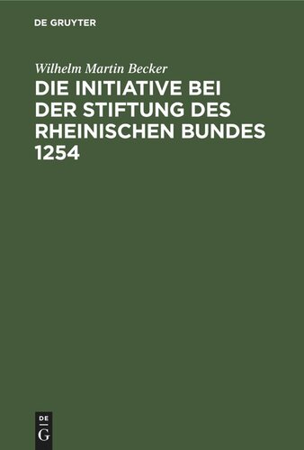 Die Initiative bei der Stiftung des Rheinischen Bundes 1254