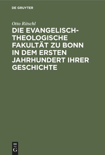 Die evangelisch-theologische Fakultät zu Bonn in dem ersten Jahrhundert ihrer Geschichte: 1819–1919