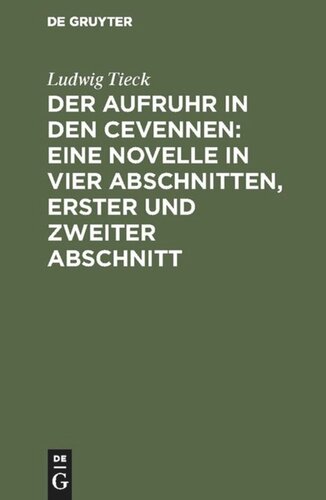 Der Aufruhr in den Cevennen: Eine Novelle in vier Abschnitten, erster und zweiter Abschnitt