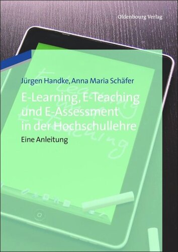 E-Learning, E-Teaching und E-Assessment in der Hochschullehre: Eine Anleitung