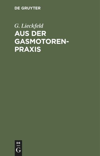 Aus der Gasmotoren-Praxis: Rathschläge für den Ankauf, die Untersuchung und den Betrieb von Gasmotoren