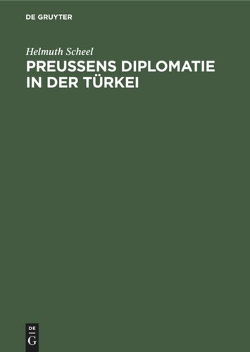 Preussens Diplomatie in der Türkei: 1721–1774