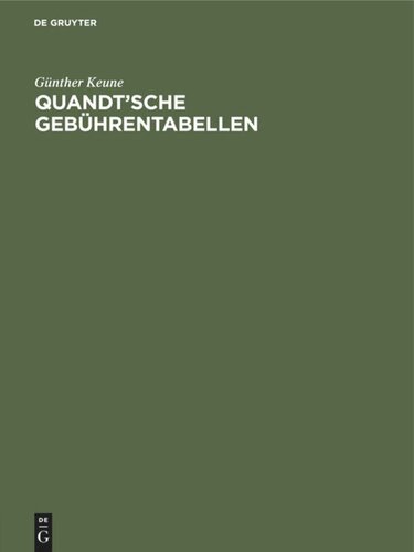 Quandt’sche Gebührentabellen: Für Rechtsanwälte und Notare Gerichtsvollzieher und Rechtsbeistände Ordentliche Gerichte und Arbeitsgerichte Gerichte der Verwaltungs-, Sozial- und Finanzgerichtsbarkeit Freiw. Gerichtsbarkeit und Strafsachen