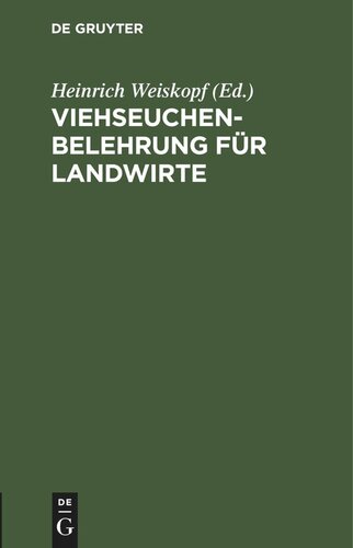 Viehseuchen-Belehrung für Landwirte: Nebst Anmerkungen und den wissenswerten gesetzlichen Bestimmungen