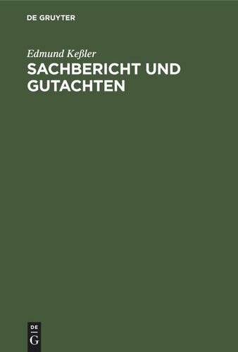 Sachbericht und Gutachten: Eine Anleitung in Grundrißform