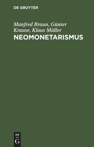 Neomonetarismus: Kritische Untersuchungen einer konservativen staatsmonopolistischen Wirtschaftslehre