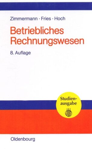 Betriebliches Rechnungswesen: Bilanz und Erfolgsrechnung - Kosten- und Leistungsrechnung - Wirtschaftlichkeits- und Investitionsrechnung