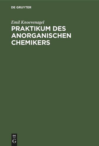 Praktikum des anorganischen Chemikers: Einführung in die anorganische Chemie auf experimenteller Grundlage