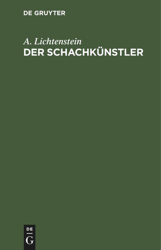 Der Schachkünstler: Hundert Schachkunstspiele