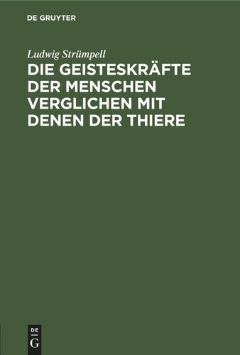 Die Geisteskräfte der Menschen verglichen mit denen der Thiere: Ein Bedenken gegen Darwin's Ansicht über denselben Gegenstand