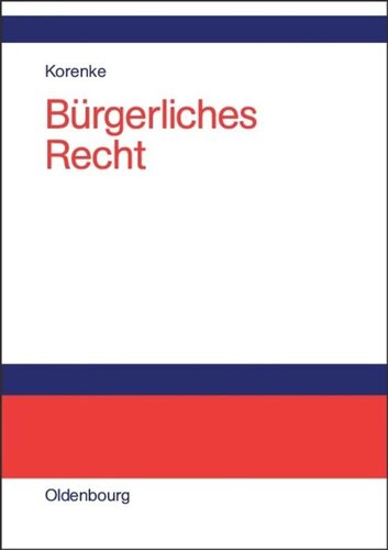 Bürgerliches Recht: Eine systematische Darstellung der Grundlagen mit Fällen und Fragen