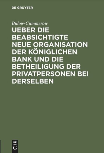 Ueber die beabsichtigte neue Organisation der Königlichen Bank und die Betheiligung der Privatpersonen bei derselben