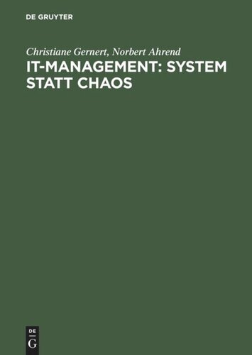 IT-Management: System statt Chaos: Ein praxisorientiertes Vorgehensmodell