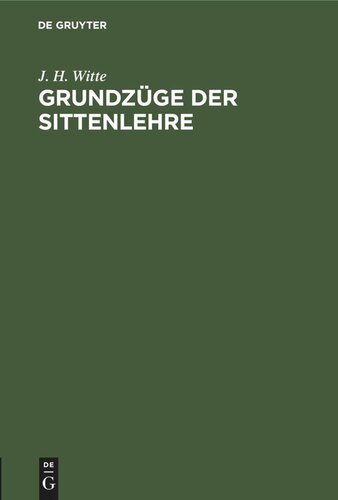 Grundzüge der Sittenlehre: Ein Kompendium der Moralphilosophie