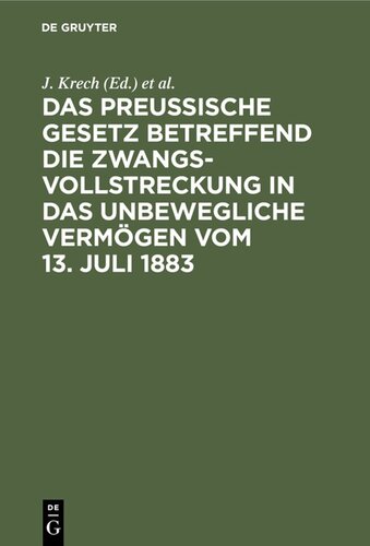 Das Preussische Gesetz betreffend die Zwangsvollstreckung in das unbewegliche Vermögen vom 13. Juli 1883