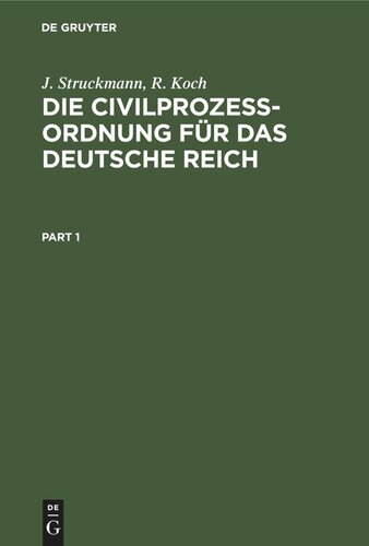 Die Civilprozeßordnung für das Deutsche Reich: Nebst den auf den Civilprozeß bezüglichen Bestimmungen des Gerichtsverfassungsgesetzes und den Einführungsgesetzen