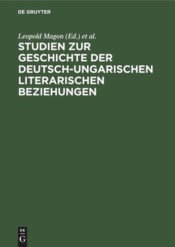 Studien zur Geschichte der deutsch-ungarischen literarischen Beziehungen