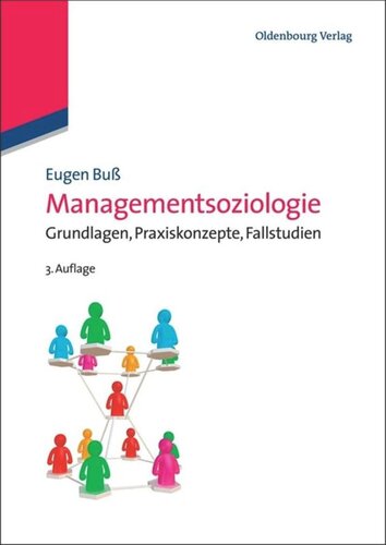 Managementsoziologie: Grundlagen, Praxiskonzepte, Fallstudien