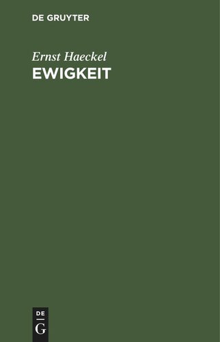 Ewigkeit: Weltkriegsgedanken über Leben und Tod, Religion und Entwicklungslehre