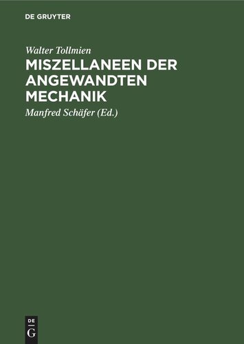 Miszellaneen der angewandten Mechanik: Festschrift Walter Tollmien zum 60. Geburtstag am 13. Oktober 1960 von seinen Freunden und Schülern