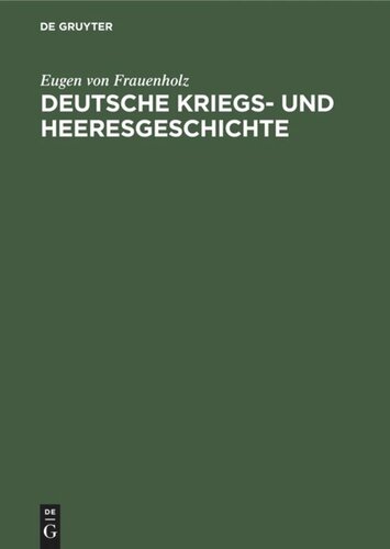 Deutsche Kriegs- und Heeresgeschichte: In den Umrissen dargestellt