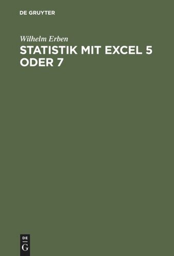 Statistik mit Excel 5 oder 7: Lehr- und Übungsbuch mit zahlreichen Excel Beispieltabellen und mit Diskette