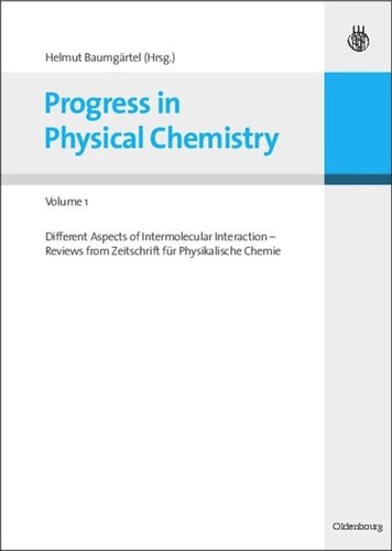 Progress in Physical Chemistry - Volume 1: Different Aspects of Intermolecular Interaction - Reviews from Zeitschrift für Physikalische Chemie