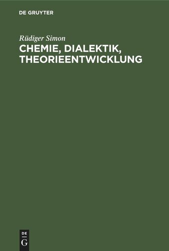 Chemie, Dialektik, Theorieentwicklung: Eine Untersuchung zu philosophischen Fragen der Chemie im Zusammenhang mit der Entwicklung der Theorie über Säuren und Basen