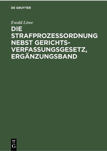 Die Strafprozessordnung nebst Gerichtsverfassungsgesetz, Ergänzungsband: Gesetz zur Änderung von Vorschriften des Strafverfahrens und des Gerichtsverfassungsgesetzes vom 28. Juni 1935