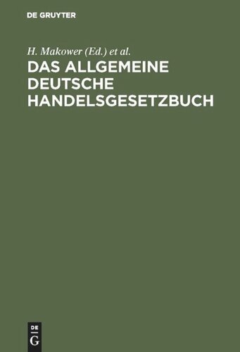 Das allgemeine Deutsche Handelsgesetzbuch: Nebst dem Preussischen Einführgsgesetze vom 24. Juni 1861 und der Instruktion vom 12. Dez. 1861. Für den praktischen Gebrauch aus den Quellen erläutert