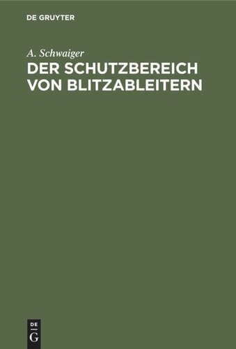 Der Schutzbereich von Blitzableitern: Neue Regeln für den Bau von Blitz-Fangvorrichtungen