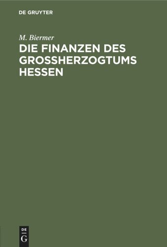 Die Finanzen des Großherzogtums Hessen: Eine staatswirtschaftliche Sylvesterbetrachtung