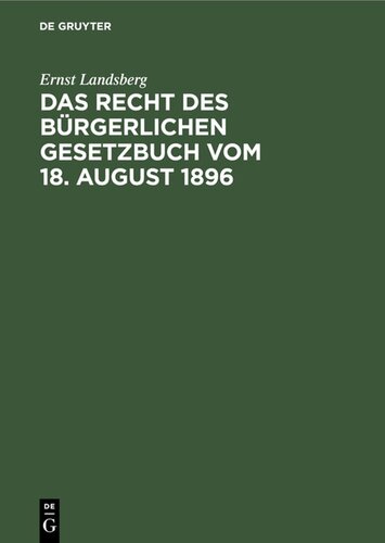 Das Recht des Bürgerlichen Gesetzbuch vom 18. August 1896: Ein dogmatisches Lehrbuch. Festgabe für Hermann Hüffer