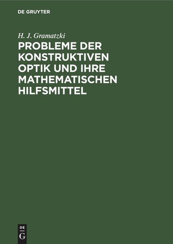 Probleme der konstruktiven Optik und ihre mathematischen Hilfsmittel