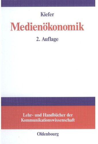 Medienökonomik: Einführung in eine ökonomische Theorie der Medien