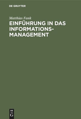 Einführung in das Informationsmanagement: Grundlagen - Methoden - Konzepte