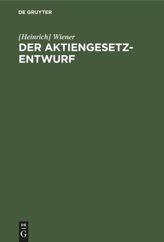 Der Aktiengesetz-Entwurf: Betrachtungen und Vorschläge