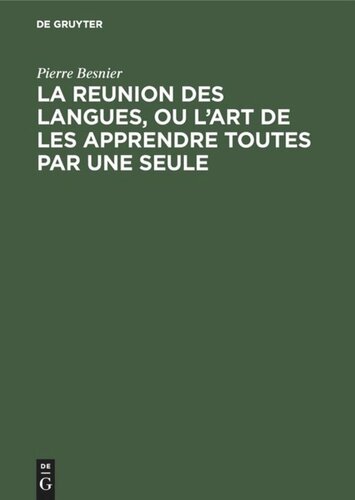 La reunion des langues, ou l’art de les apprendre toutes par une seule