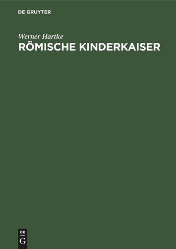 Römische Kinderkaiser: Eine Strukturanalyse römischen Denkens und Daseins