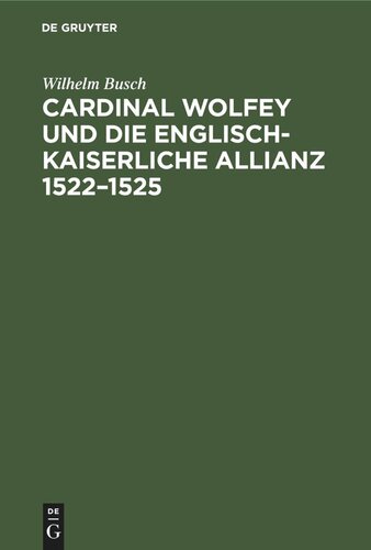 Cardinal Wolfey und die englisch-kaiserliche Allianz 1522–1525