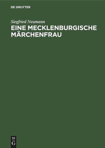 Eine Mecklenburgische Märchenfrau: Bertha Peters erzählt Märchen, Schwänke und Geschichten