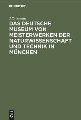 Das Deutsche Museum von Meisterwerken der Naturwissenschaft und Technik in München: Historische Skizze