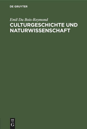 Culturgeschichte und Naturwissenschaft: Vortrag gehalten am 24. März 1877 im Verein für Wissenschaftliche Vorlesungen zu Köln