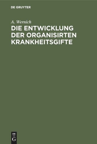 Die Entwicklung der organisirten Krankheitsgifte: Nebst einem offenen Brief an Herrn Prof. Klebst in Prag