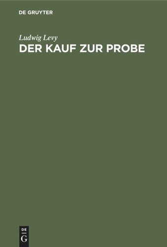 Der Kauf zur Probe: Rechtsbegriff, Rechtsnatur, Rechtsfolgen