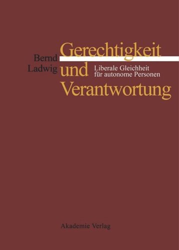 Gerechtigkeit und Verantwortung: Liberale Gleichheit für autonome Personen