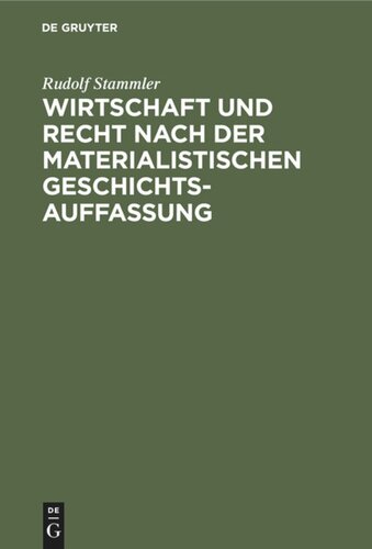 Wirtschaft und Recht nach der materialistischen Geschichtsauffassung: Eine sozialphilosophische Untersuchung