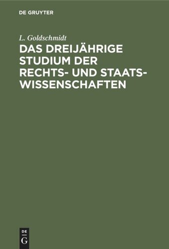 Das dreijährige Studium der Rechts- und Staats-Wissenschaften