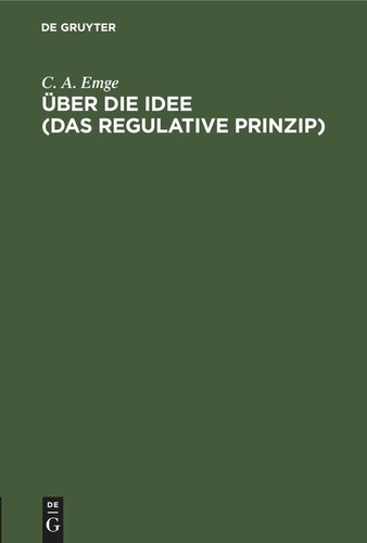 Über die Idee (Das regulative Prinzip): Versuch zur Grundlegung einer rationalen religiösen Dogmatik